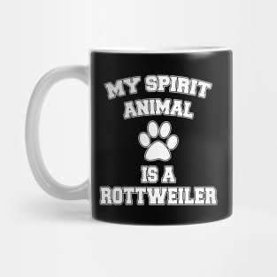 My Spirit Animal Is A Rottweiler Mug